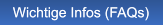 Wichtige Infos (FAQs) Wichtige Infos (FAQs)