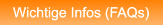 Wichtige Infos (FAQs) Wichtige Infos (FAQs)