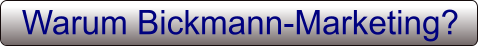 Warum Bickmann-Marketing?