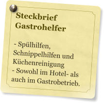 Steckbrief  Gastrohelfer  - Splhilfen, Schnippelhilfen und Kchenreinigung - Sowohl im Hotel- als auch im Gastrobetrieb.